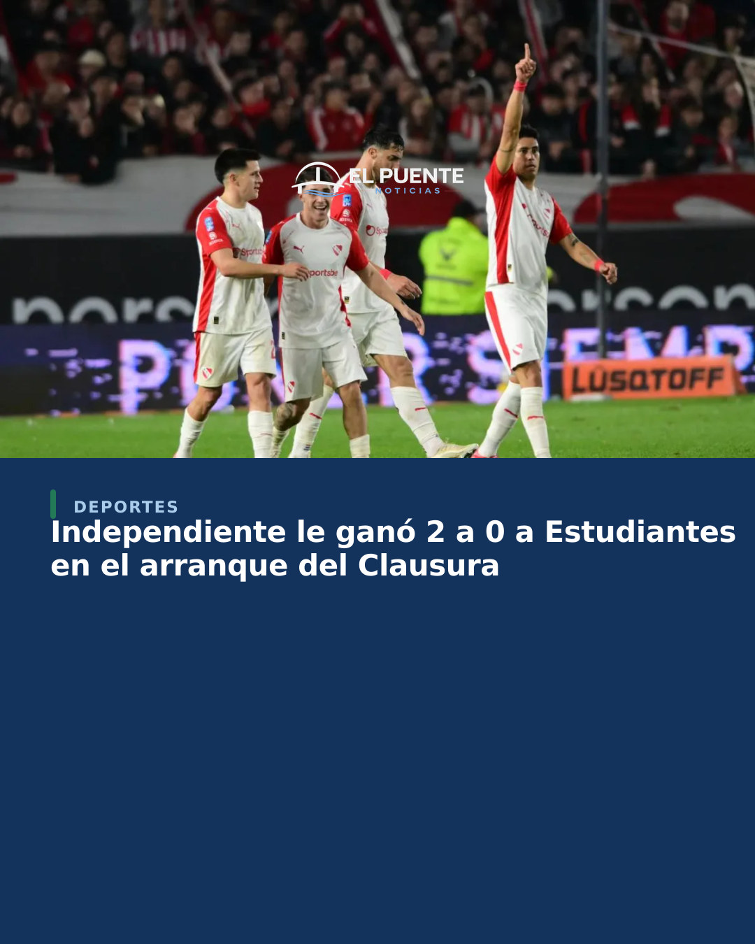 Independiente le ganó 2 a 0 a Estudiantes en el arranque del Clausura