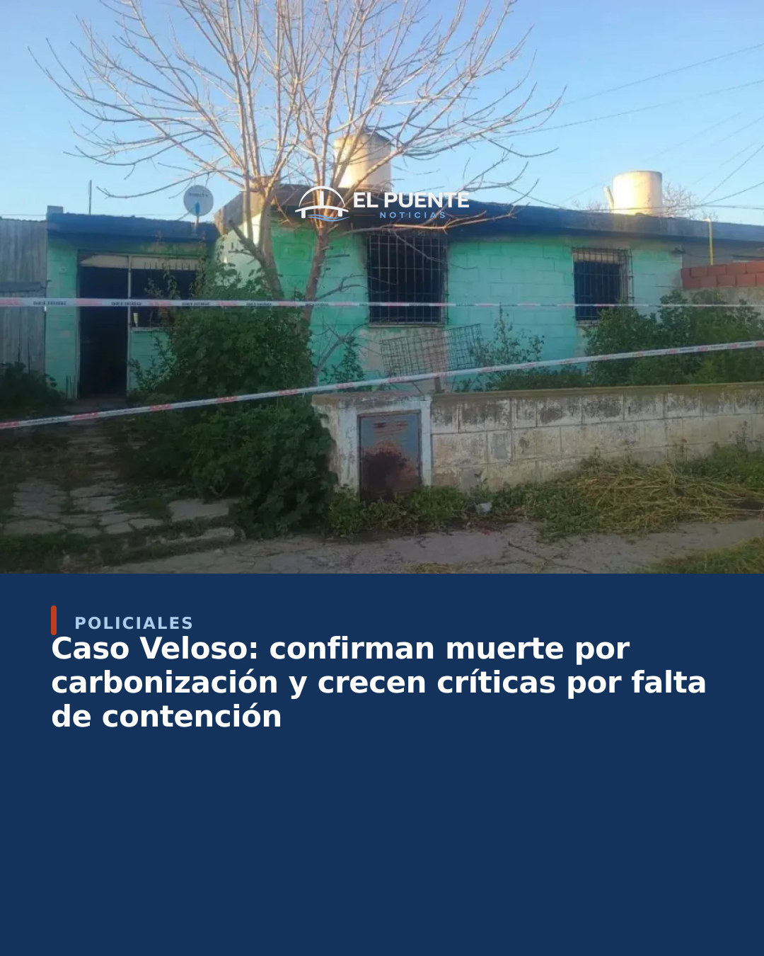 Caso Veloso: confirman muerte por carbonización y crecen críticas por falta de contención