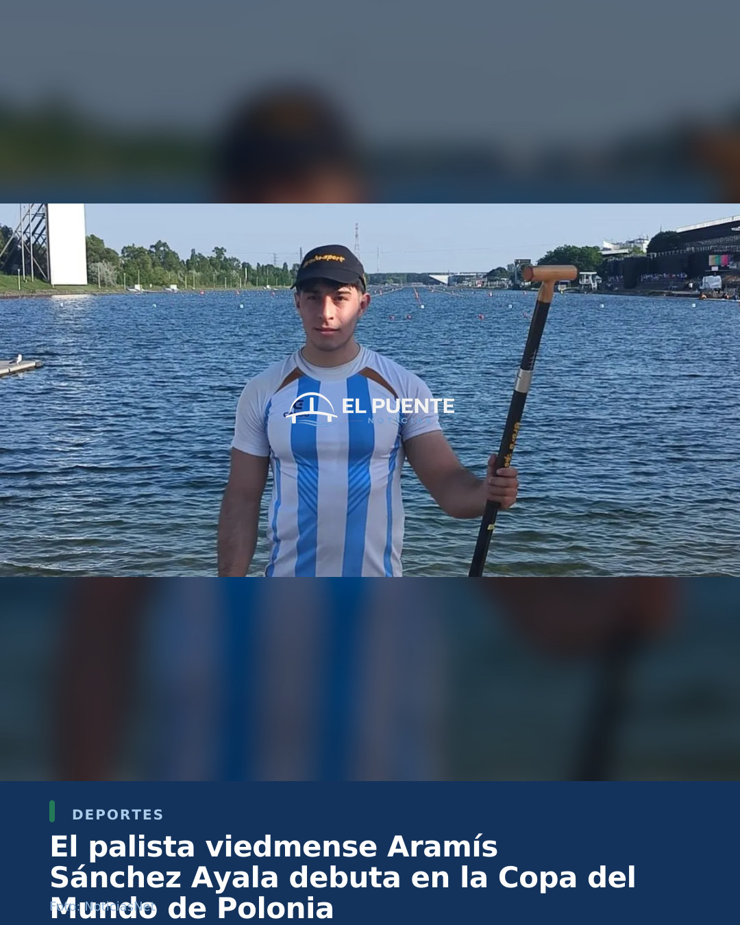 El palista viedmense Aramís Sánchez Ayala debuta en la Copa del Mundo de Polonia