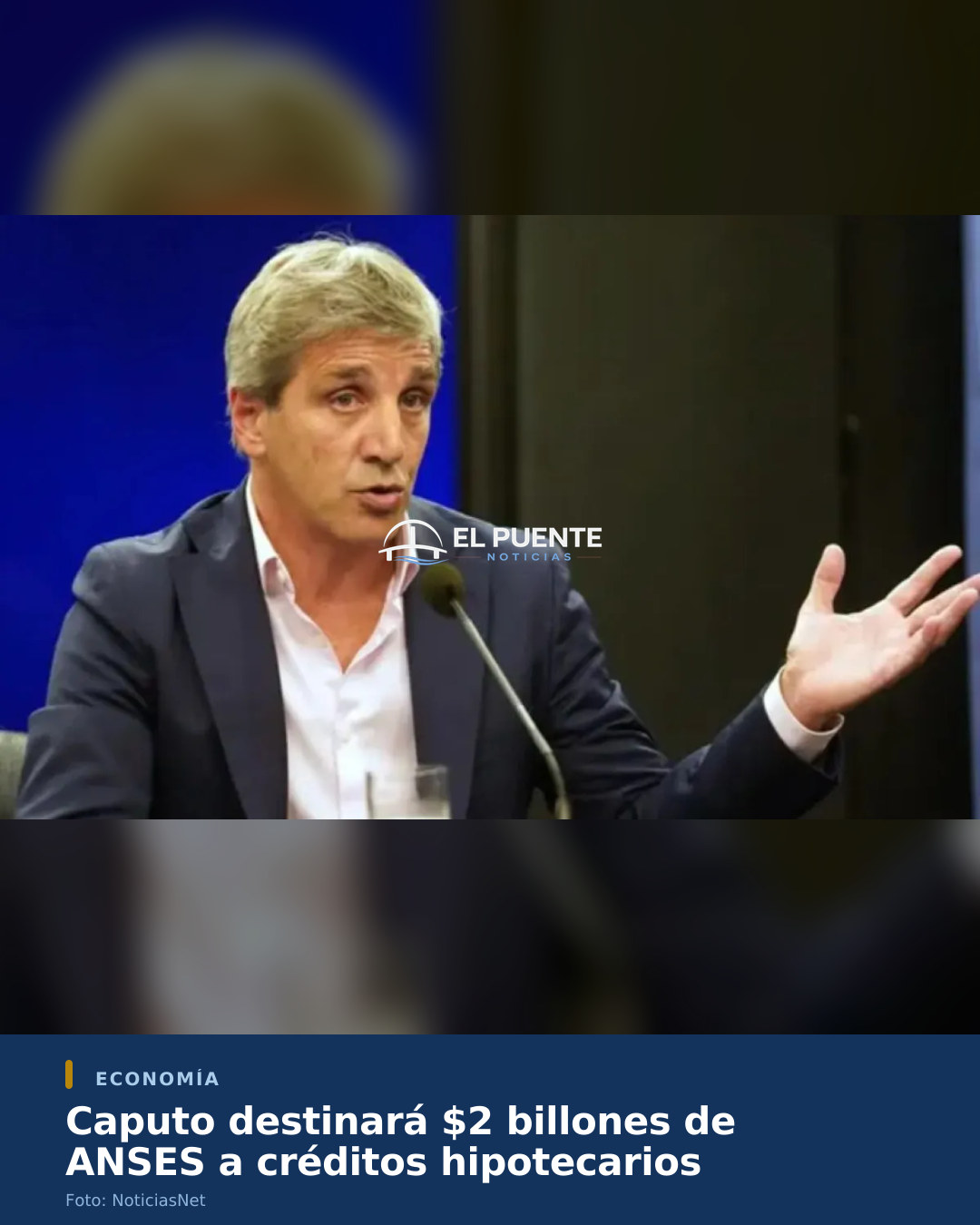 Caputo destinará $2 billones de ANSES a créditos hipotecarios
